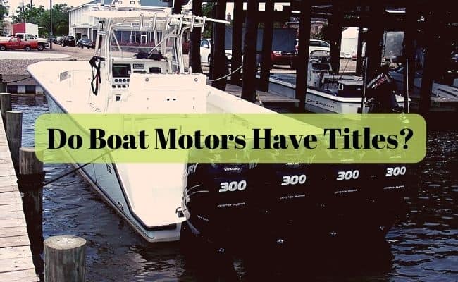 Do Boat Motors Have Titles