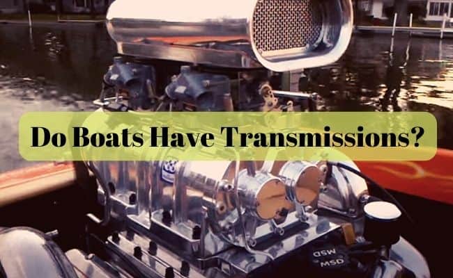 Do Boats Have Transmissions