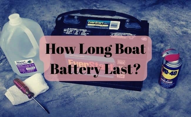 How Long Boat Battery Last