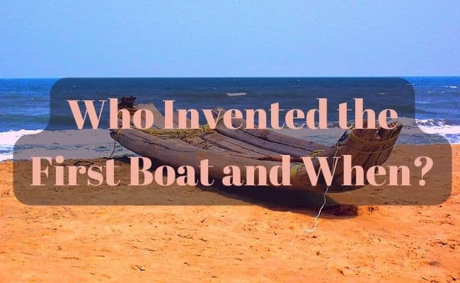 Who Invented the First Boat and When