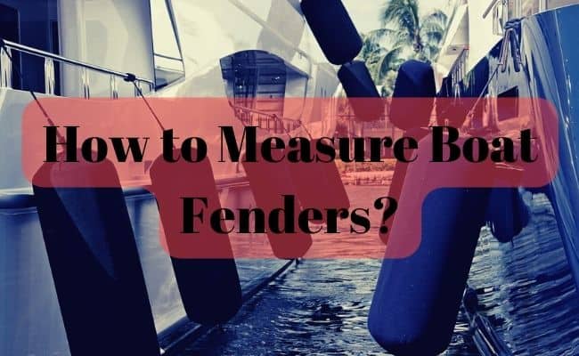 How to Measure Boat Fenders