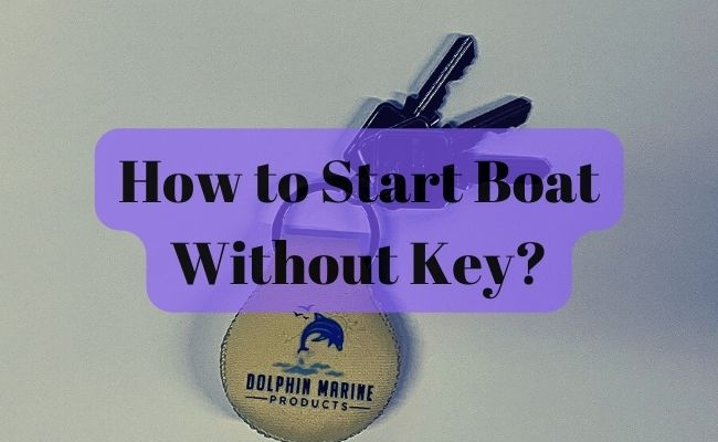 How to Start Boat Without Key