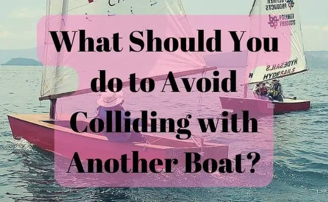 What Should You do to Avoid Colliding with Another Boat