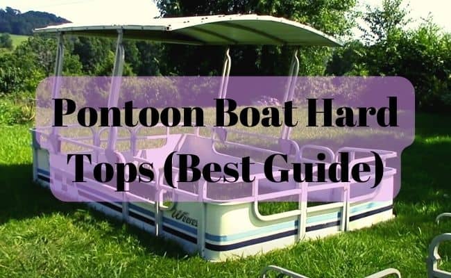 Pontoon Boat Hard Tops
