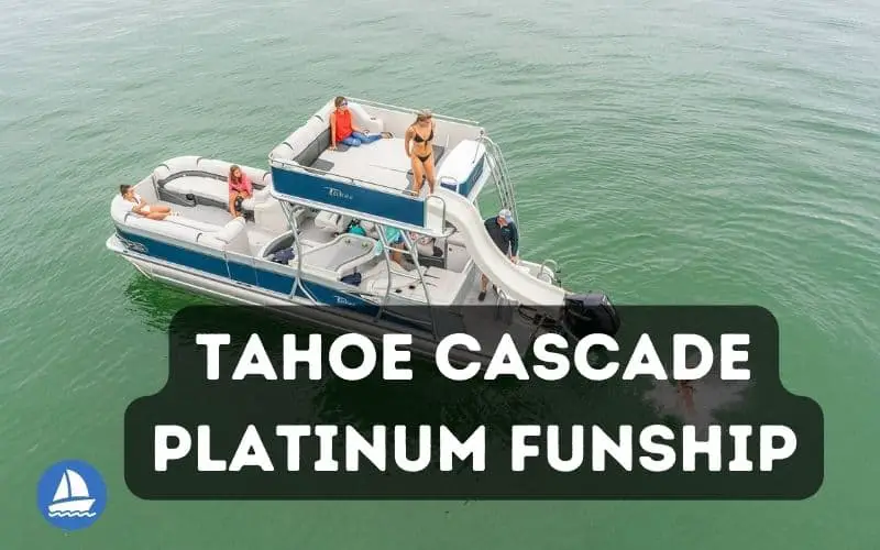 Tahoe Cascade Platinum Funship